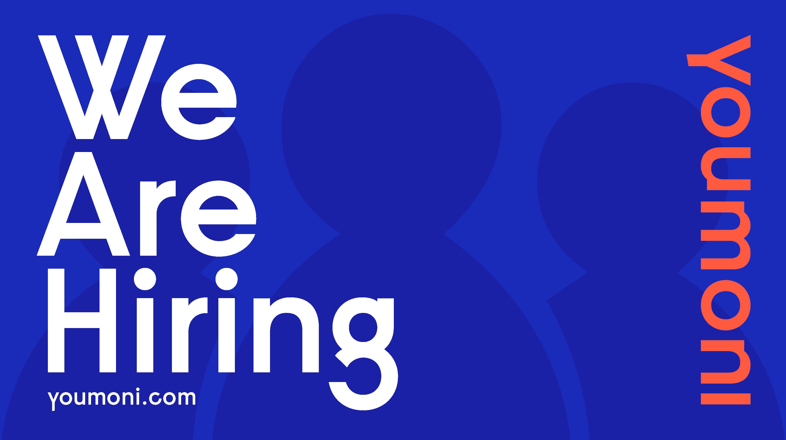 Youmoni is looking to hire now people! Could you perhaps be one of them?